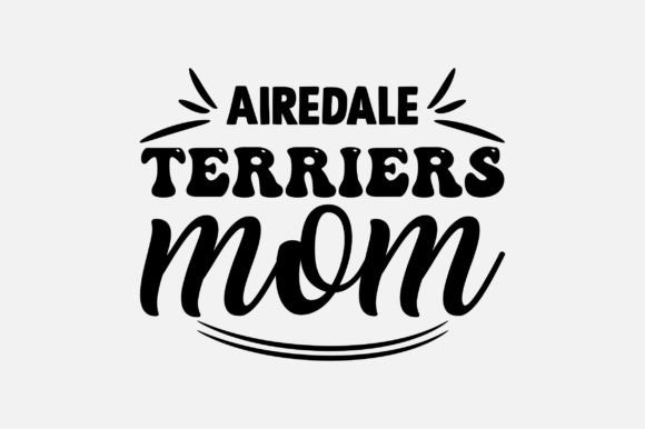 Airedale Terriers Mom SVG Design