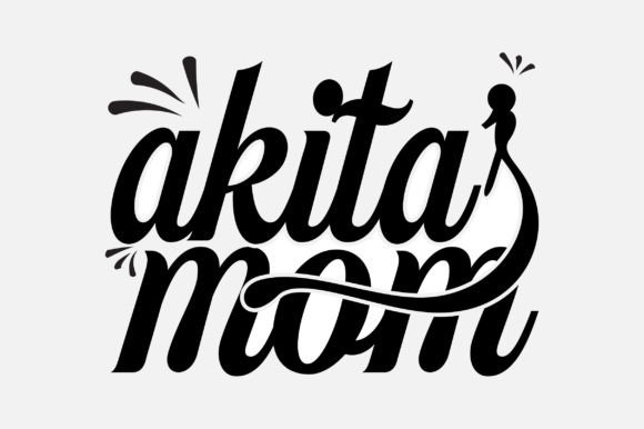 Akita's Mom SVG Typography Sublimation