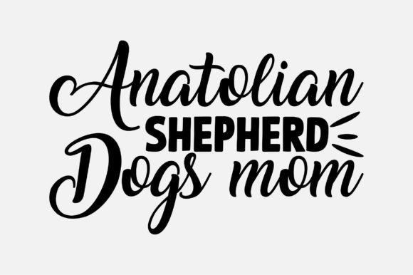Anatolian Shepherd Dogs Mom SVG Design
