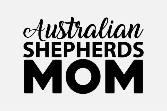 Australian Shepherds Mom SVG Sublimation