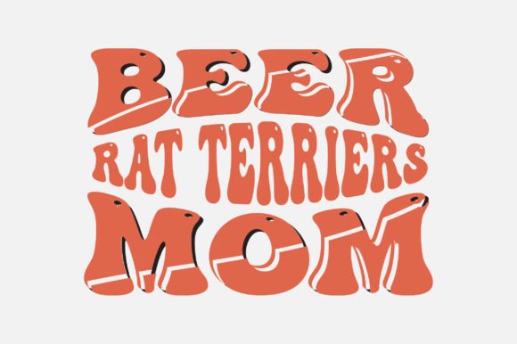 Beer Rat Terriers Mom SVG Sublimation Graphics