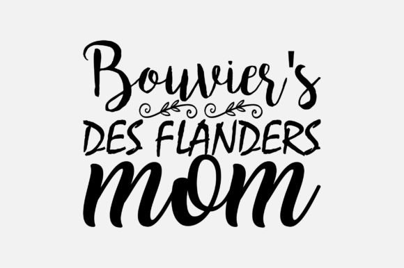 Bouvier s Des Flanders Mom SVG Design