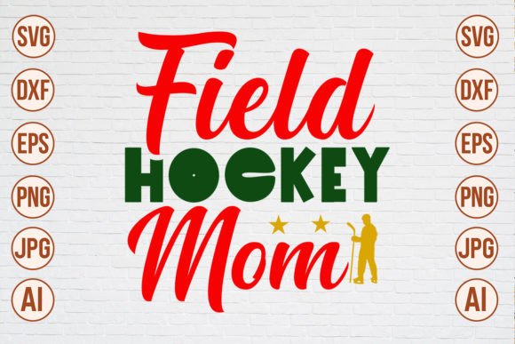 Field Hockey Mom SVG Cut File: Graphics and Crafts for Branding