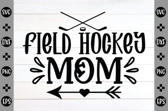 Field Hockey Mom Svg: Graphics and Crafts in Action