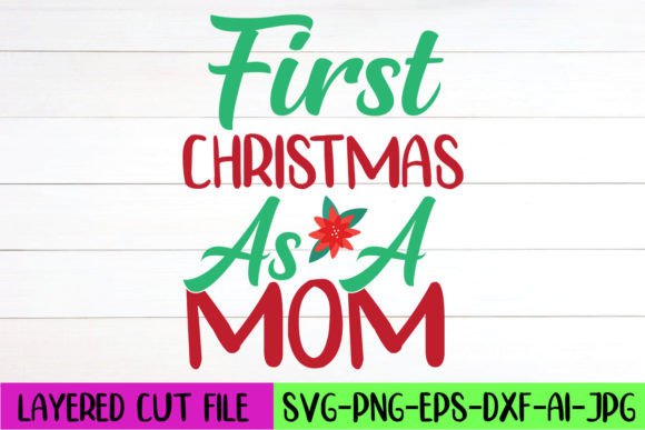 First Christmas As a Mom SVG Design: Graphics & Crafts