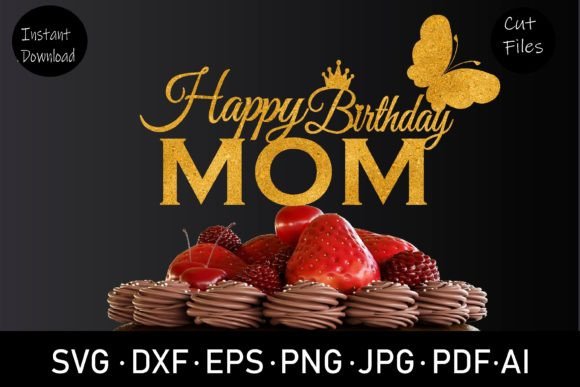 Happy Birthday Mom SVG, Crafts Graphics