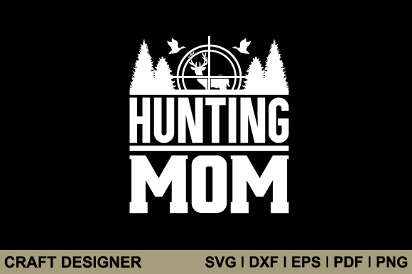 Hunting Mom Svg Printable Cut File
