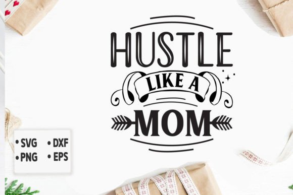 Hustle Like a Mom Svg