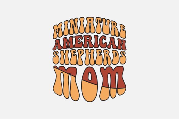Miniature American Shepherds Mom SVG: Graphics and Crafts