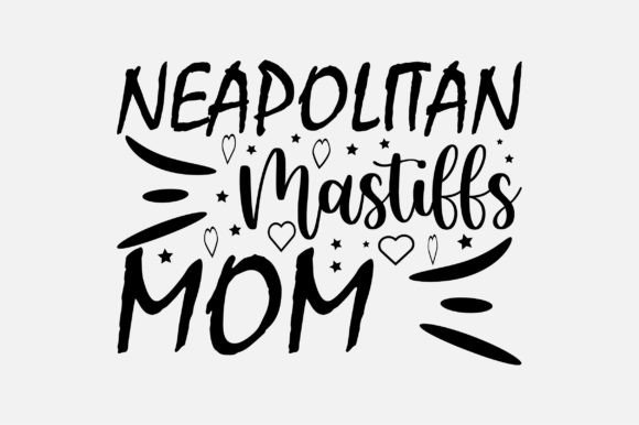 Neapolitan Mastiffs Mom SVG Sublimation: Graphics and Crafts