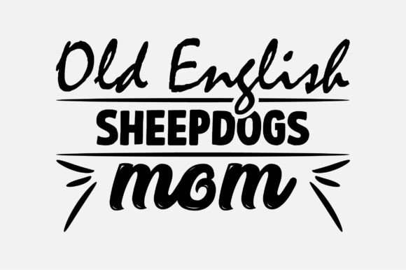 Old English Sheepdogs Mom SVG Design: Graphics and Crafts