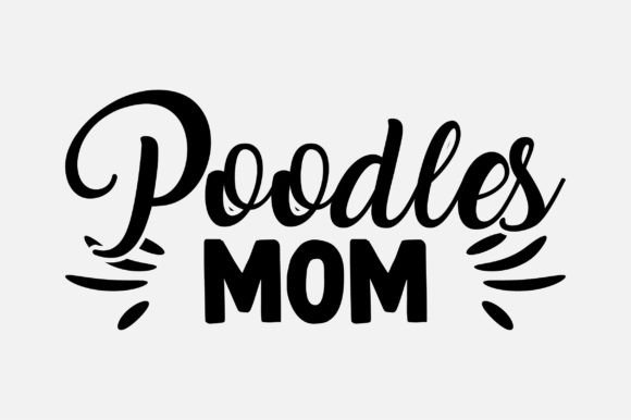 Poodles Mom SVG Sublimation: Graphics & Crafts