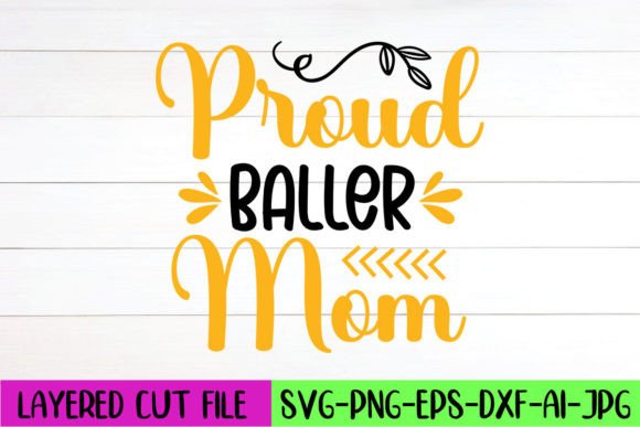 Proud Baller Mom SVG Design for Crafts