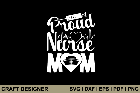 Proud Nurse Mom Svg Graphics for Crafts