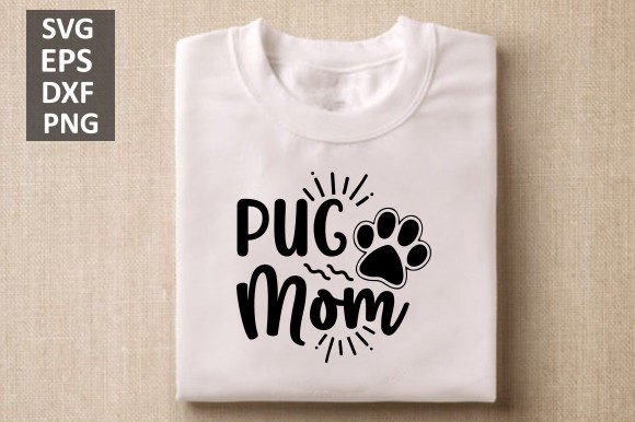 Pug Mom Svg, Dog Svg Design