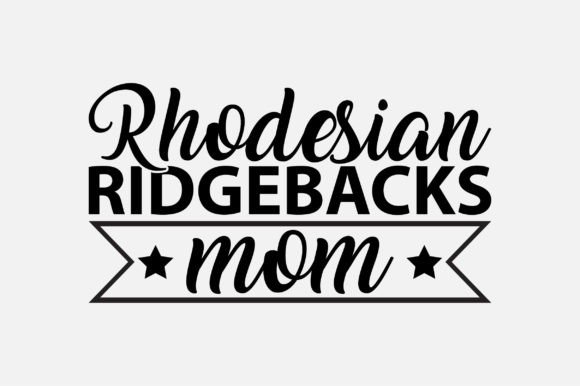 Rhodesian Ridgebacks Mom SVG Design