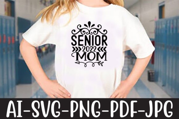 Senior 2022 Mom SVG: Graphics for Crafts and Content
