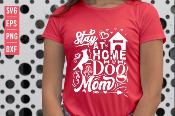 Stay at Home Dog Mom - SVG Design