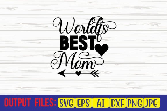 World’s Best Mom SVG Design