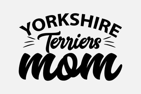 Yorkshire Terriers Mom Svg Sublimation: Graphics & Crafts
